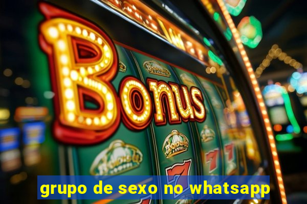 grupo de sexo no whatsapp